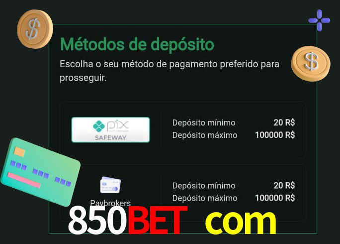 O cassino 850bet com oferece uma grande variedade de métodos de pagamento